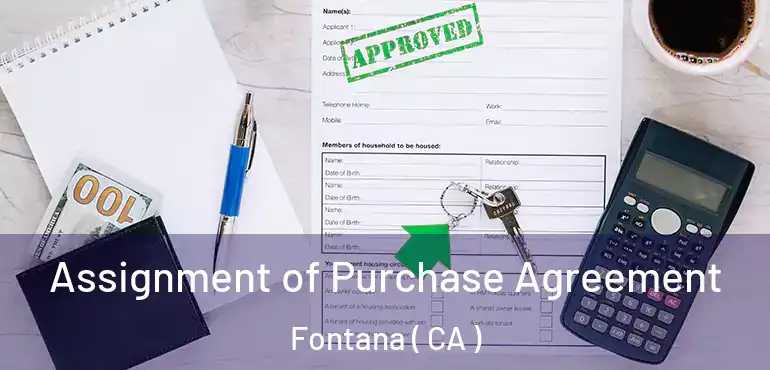  Assignment of Purchase Agreement Fontana ( CA )