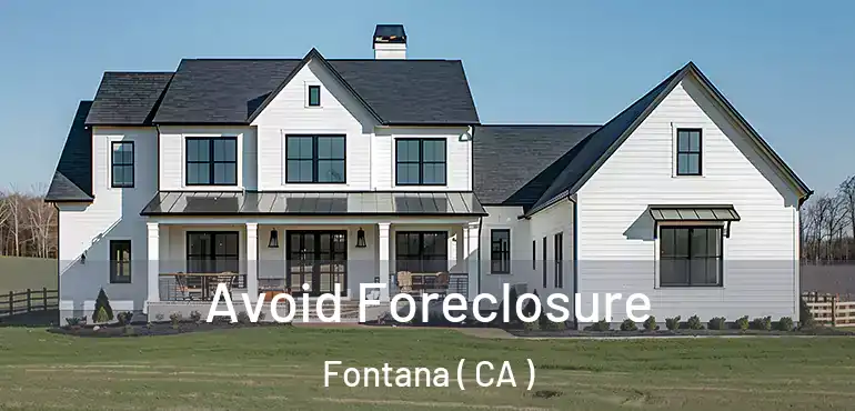  Avoid Foreclosure Fontana ( CA )