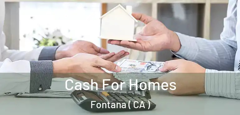  Cash For Homes Fontana ( CA )