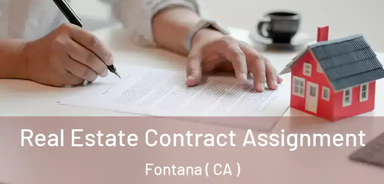  Real Estate Contract Assignment Fontana ( CA )