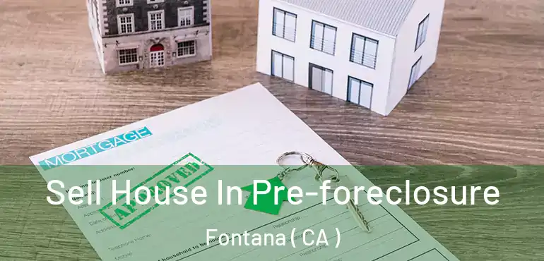  Sell House In Pre-foreclosure Fontana ( CA )