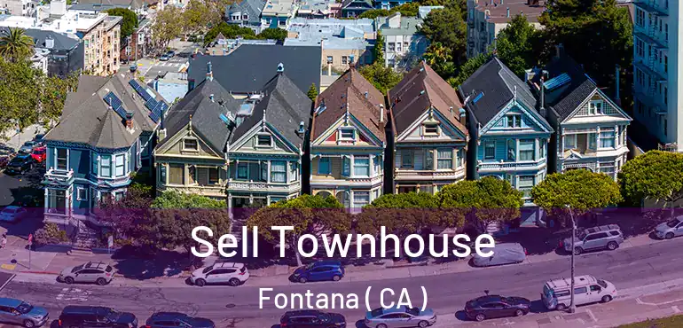  Sell Townhouse Fontana ( CA )